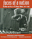 Faces of a Nation: The Rise and Fall of the Soviet Union, 1917-1991